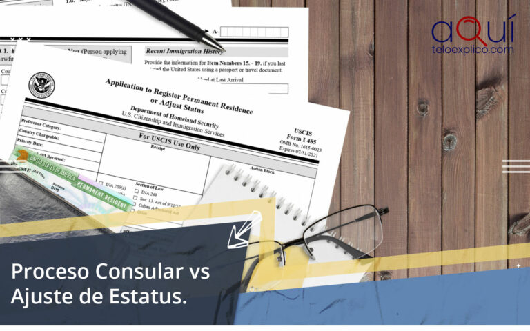 Proceso Consular Vs. Ajuste De Estatus