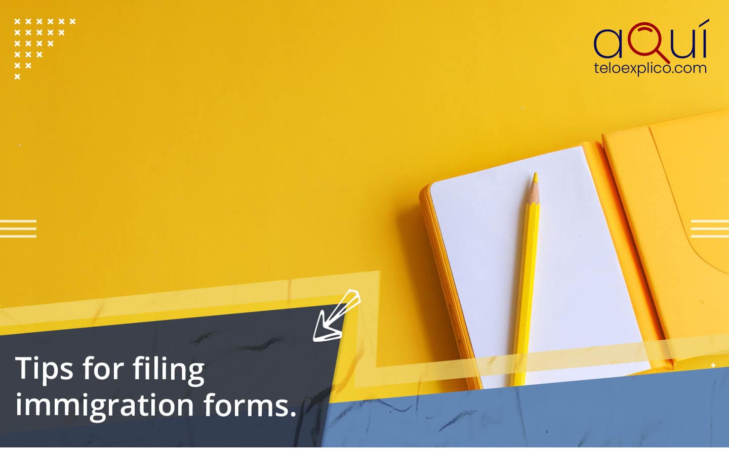 Tips for filing Immigration Forms