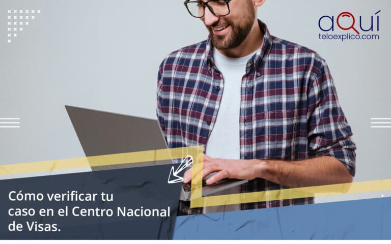 Cómo Verificar Tu Caso En El Centro Nacional De Visas